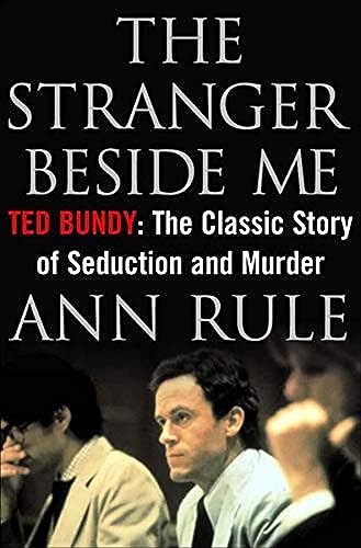 Stranger Beside Me: Ted Bundy: The Classic Story of Seduction and Murder